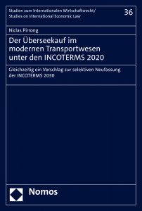 Das Recht des Überseekaufs im modernen Transportwesen unter den INCOTERMS 2020 · Gleichzeitig ein Vorschlag zur selektiven Neufassung der INCOTERMS 2030